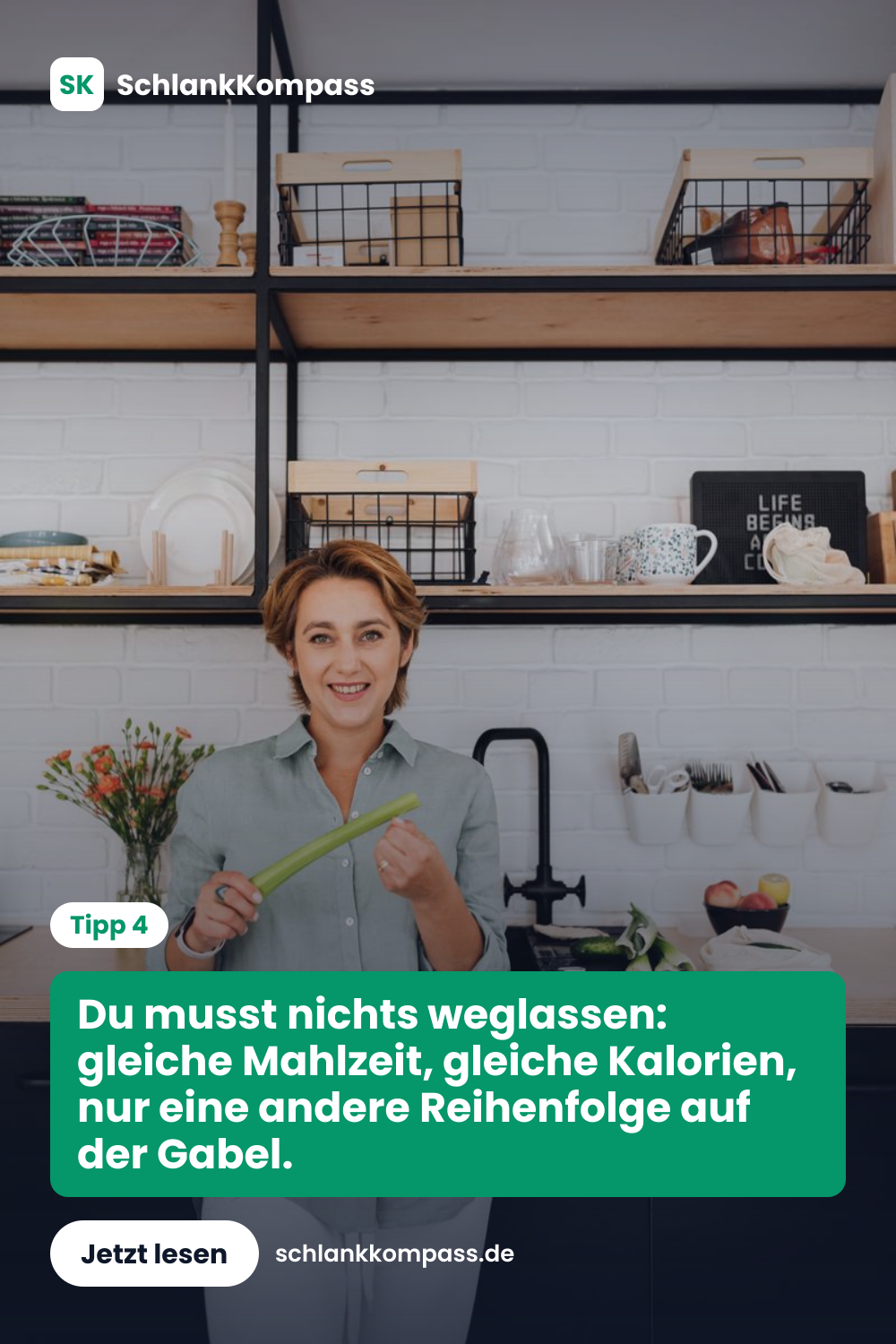 Du musst nichts weglassen: gleiche Mahlzeit, gleiche Kalorien, nur eine andere Reihenfolge auf der Gabel.