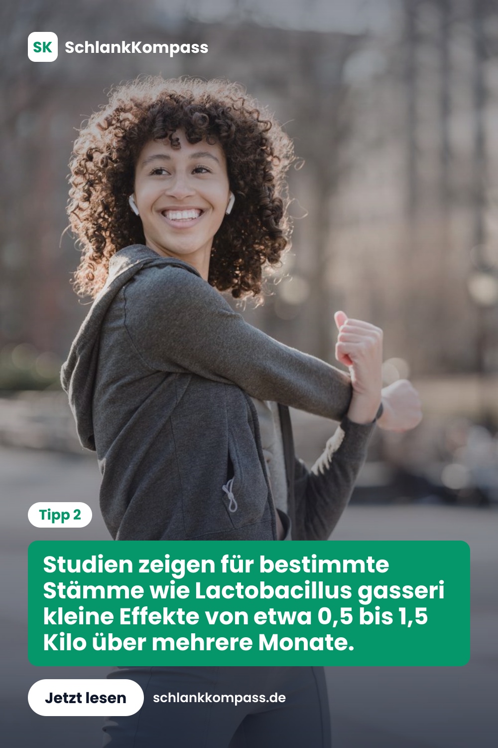 Studien zeigen für bestimmte Stämme wie Lactobacillus gasseri kleine Effekte von etwa 0,5 bis 1,5 Kilo über mehrere Monate.