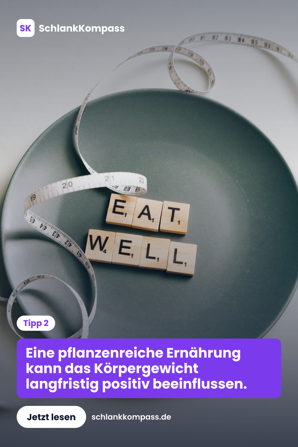Eine pflanzenreiche Ernährung kann das Körpergewicht langfristig positiv beeinflussen.
