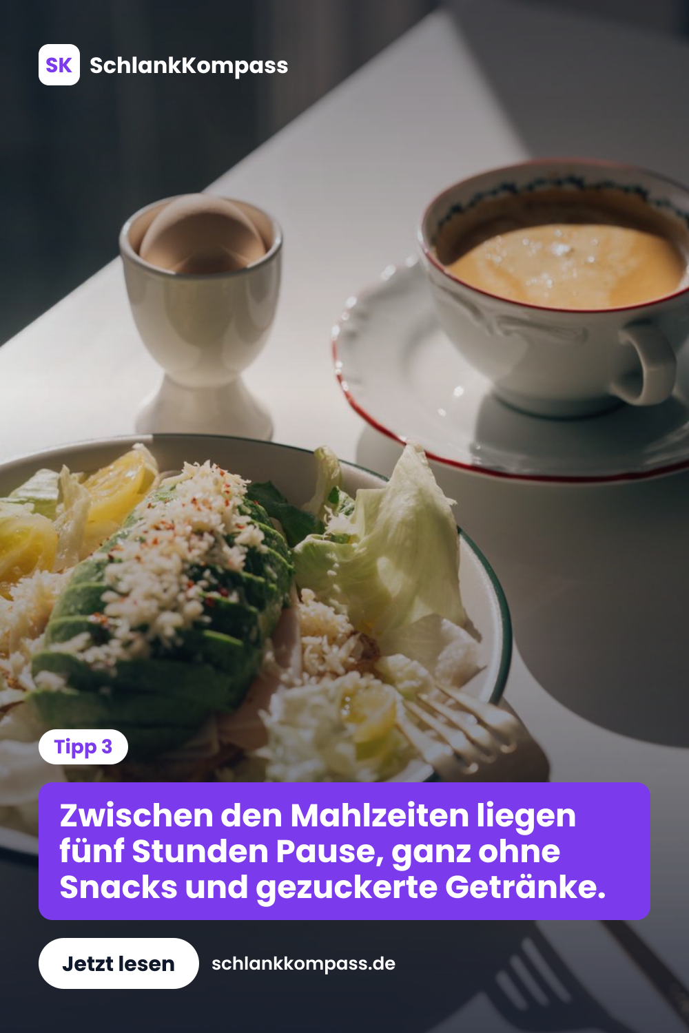 Zwischen den Mahlzeiten liegen fünf Stunden Pause, ganz ohne Snacks und gezuckerte Getränke.