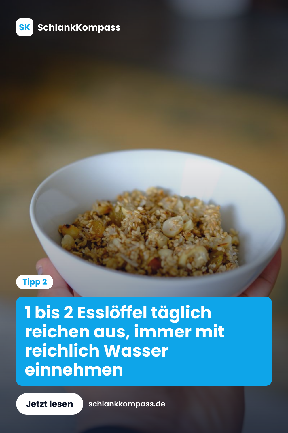 1 bis 2 Esslöffel täglich reichen aus, immer mit reichlich Wasser einnehmen