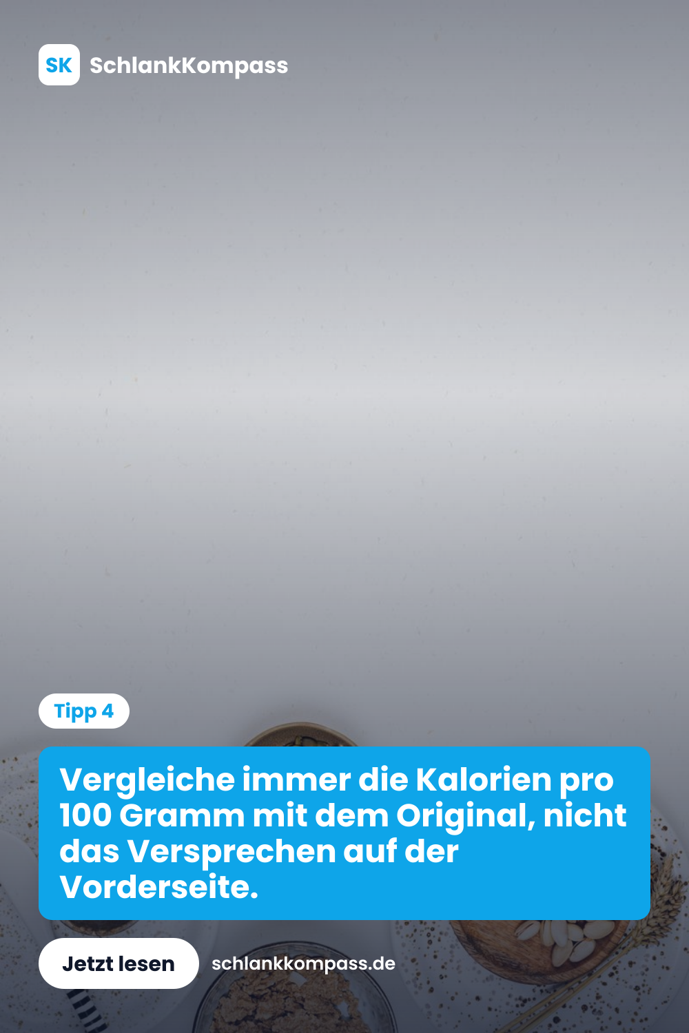 Vergleiche immer die Kalorien pro 100 Gramm mit dem Original, nicht das Versprechen auf der Vorderseite.
