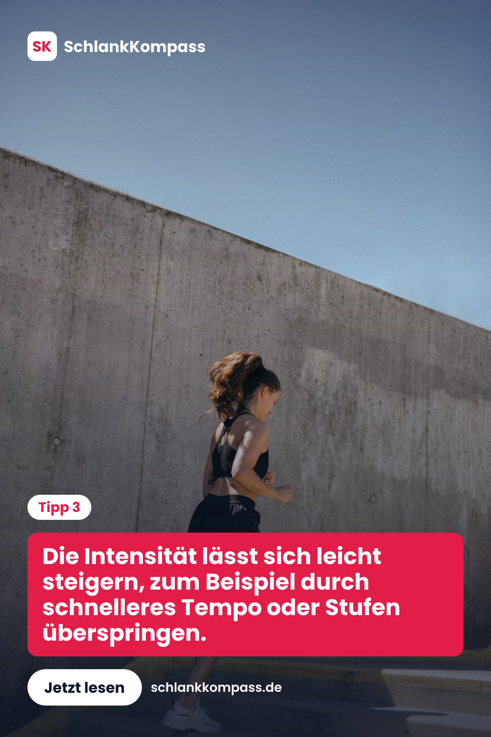 Die Intensität lässt sich leicht steigern, zum Beispiel durch schnelleres Tempo oder Stufen überspringen.